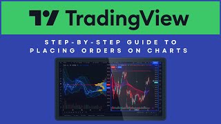 TradingView  A StepbyStep Guide to Placing Orders on Charts [upl. by Nereen]