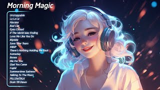 Morning Magic 🌟 Top TikTok Hits for Positive Vibes [upl. by Bailey868]