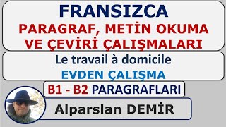 Le travail à domicile  Evden Çalışma Paragraf Metin Okuma Çeviri Çalışmaları B1  B2 [upl. by Pietrek]