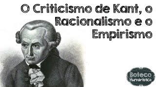 O Criticismo de Kant o Racionalismo e o Empirismo [upl. by Dahlia539]