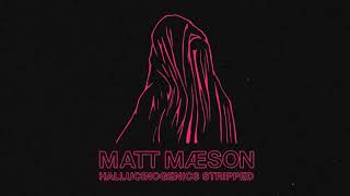 Matt Maeson  Hallucinogenics Stripped Official Audio [upl. by Fionnula560]