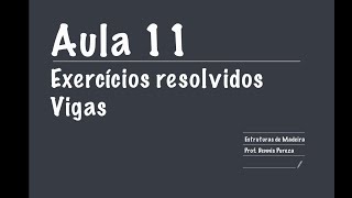 Estruturas de Madeira  Aula 11  Exercícios Resolvidos Vigas [upl. by Varian]