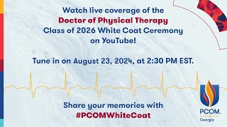 PCOM Georgias Physical Therapy Class of 2026 White Coat Ceremony  Live Stream [upl. by Aileon95]