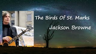 The Birds Of St Mark  Jackson Browne Lyrics [upl. by Kara472]