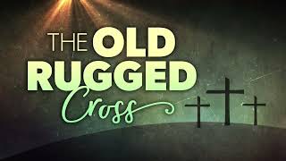 The Old Rugged Cross Lyrics Video [upl. by Marder73]