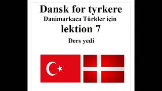 Dansk for tyrkere lektion 7 Danimarkaca Türkler için [upl. by Gnuhp981]