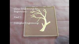 Glass Engraving for Beginners Part 5 Intaglio Engraving [upl. by Akehsat]