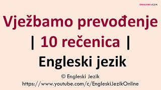 Vježbamo prevođenje  10 rečenica  Engleski jezik [upl. by Berga]