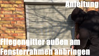 Fliegengitter außen am Fensterrahmen anbringen  Mosquito Netz montieren Heimwerker Anleitung [upl. by Atteniuq]