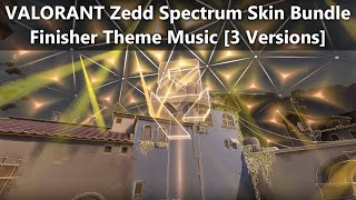 VALORANT Spectrum Bundle Skin  3 Versions Finisher Music Theme  Zedd x VALORANT [upl. by Nolaf]