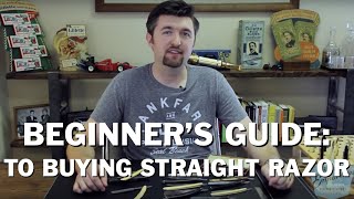 Beginner Buying Guide to Straight Razors [upl. by Eart]