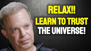 Learn To RELAX And TRUST The Universe  Joe Dispenza Motivation [upl. by Aylward518]