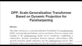 DPP Scale Generalization Transformer Based on Dynamic Projection for Pansharpening [upl. by Kong]