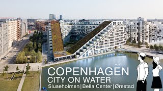 4K Copenhagen 🇩🇰  The City On Water  Sluseholmen Bella Center Ørestad [upl. by Turner]