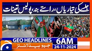 Preparations for the rally roads blocked police deployed  Geo News 6 AM Headlines 24 Nov 2024 [upl. by Yehc453]