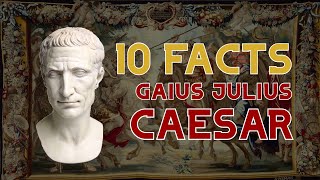 10 Facts Julius Caesar Part 1  Rise of the Roman Dictator [upl. by Sherurd]