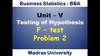 F test  Problem 2  BBA  Business Statistics  Madras University [upl. by Amedeo]