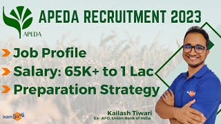 APEDA Recruitment 2023  Job Profile  Salary 65 K 1 Lac  Preparation Strategy  BY Kailash Sir [upl. by Slack]