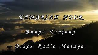 KAMARIAH NOOR  Bunga Tanjung [upl. by Oicnerual359]