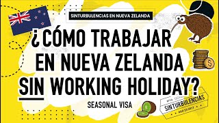 Cómo trabajar en Nueva Zelanda SIN Working Holiday Visa  Seasonal Visa  Visa sin límite de edad [upl. by Atilemrac]