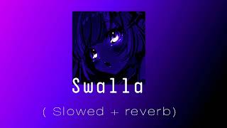 Swalla  Slowed  reverb  LoFi music [upl. by Winer]