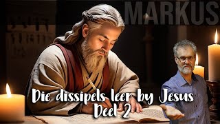 Die dissipels leer by Jesus  Deel 2  Les Studie [upl. by Nyre]