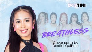 BREATHLESS Cover Song by DESTINI Quinnie [upl. by Nylirrehs]