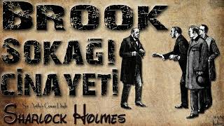 Sherlock Holmes  Brook Sokağı Cinayeti Sesli Kitap [upl. by Alves]