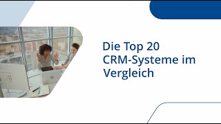 Die Top CRMSysteme im Vergleich [upl. by Broucek]