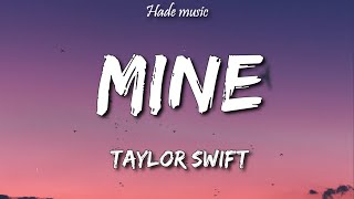 Taylor Swift  Mine Lyrics [upl. by Louth]