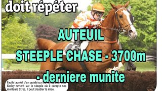 13 octobre 2024 derniere munit 1 Course 3  AUTEUILSTEEPLE CHASE  3700m  11000000€ [upl. by Bettzel]