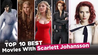 Top 10 Movies Featuring Scarlett Johansson [upl. by Yemar188]