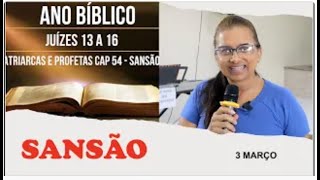 3 MARÇO  SANSÃO  ANO BIBLICO  ESCOLA DE PROFETAS [upl. by Ilwain]