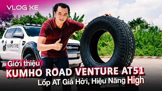 Giới thiệu lốp Kumho Road Venture AT51  Lốp AT giá hời hiệu năng High  Vlog Xe [upl. by Gustavo993]