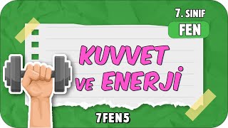 Kuvvet ve Enerji 📗 tonguçCUP 2Sezon  7FEN5 2024 [upl. by Higgins]