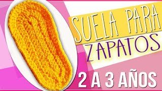 Suela Para Zapatos  Tejidos a Crochet Para Niños de 2 a 3 años [upl. by Beitnes]