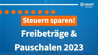 Steuern sparen durch Freibeträge amp Pauschalen 2023 [upl. by Kellina]