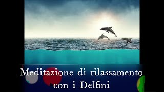 Meditazione di rilassamento con i Delfini [upl. by Ponzo]