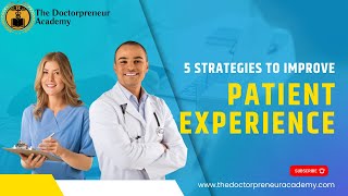 Strategies to Improve Patient Experience [upl. by Arimas]