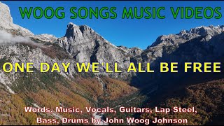 ONE DAY WELL ALL BE FREE by John Woog Johnson [upl. by Hesler]