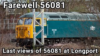 Farewell 56081  Final views of 56081 at Longport before its converted [upl. by Oilcareh]