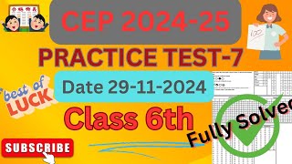 CEP 202425 PRACTICE TEST 7 29112024CLASS 6TH Fully SolvedPSEB [upl. by Enirehs918]