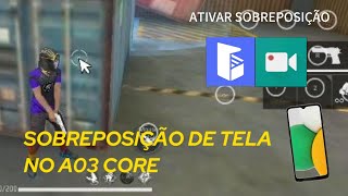 COMO ATIVAR A SOBREPOSIÇÃO DE TELA NO A03 CORE GG MOUSE PRO [upl. by Nire]