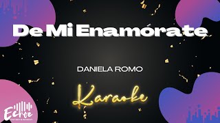 Daniela Romo  De Mi Enamórate Versión Karaoke [upl. by Eustasius]