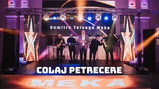 Dumitru Teleagă  Meka amp Artist Band  Colaj Petrecere Live 2022 [upl. by Tai394]