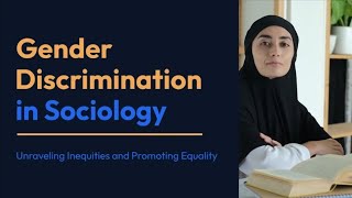 Gender Discrimination in Sociology Unraveling Inequities and Promoting Equality [upl. by Dietsche975]