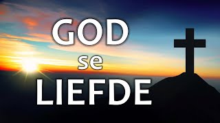 God se liefde  Uit die Woord  Digitaal [upl. by Dorkas]