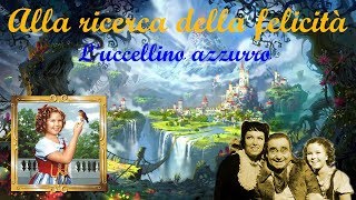 ALLA RICERCA DELLA FELICITÀ  L UCCELLINO AZZURRO 1940 Film Completo [upl. by Rhodie]