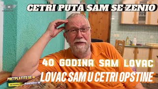 Bio sam alkoholičar litar rakije popijem od dva put  Lovac sam od 1985 četri puta sam se ženio [upl. by Aneerbas]