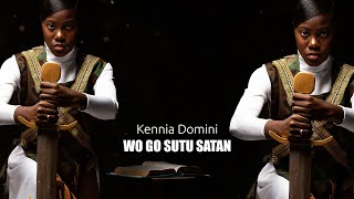 Kennia Domini  Wo go Sutu Satan official audio [upl. by Leggat]